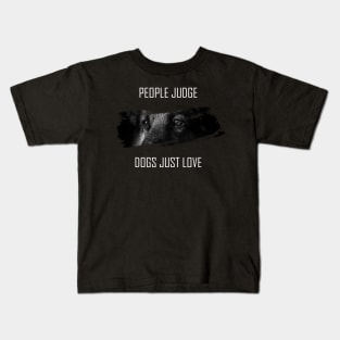 People judge dogs just love Kids T-Shirt